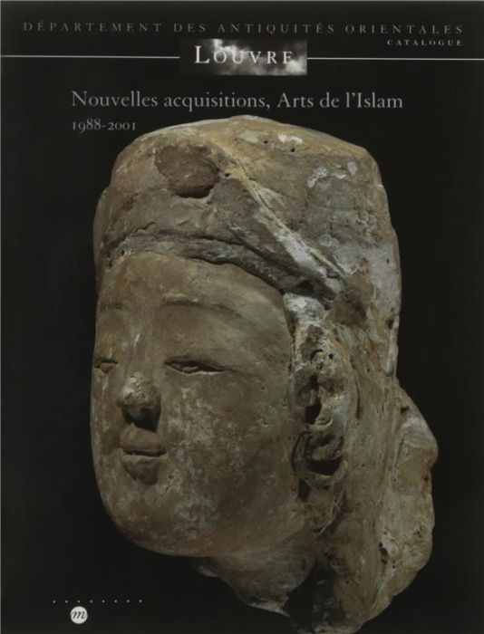 Emprunter Nouvelles acquisitions, Arts de l'Islam 1988-2001 livre