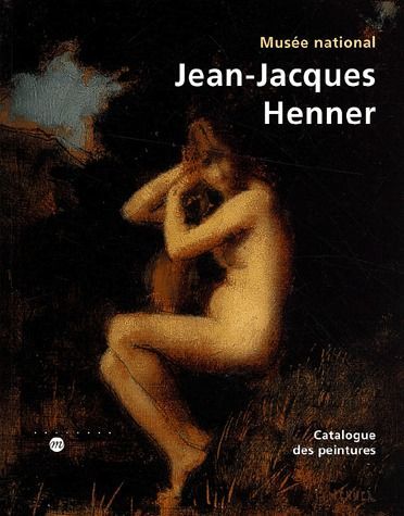 Emprunter Musée national Jean-Jacques Henner : catalogue des peintures. 2e édition revue et augmentée livre