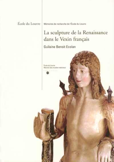 Emprunter La sculpture de la Renaissance dans le Vexin français livre