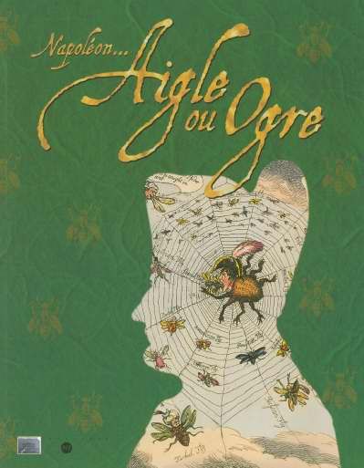 Emprunter Napoléon... Aigle ou Ogre ? Catalogue de l'exposition, 11 décembre 2004 au 2 décembre 2005 au musée livre