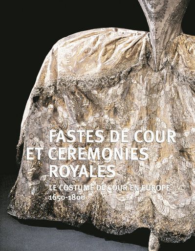 Emprunter Fastes de cour et cérémonies royales. Le costumes de cour en Europe (1650-1800) livre