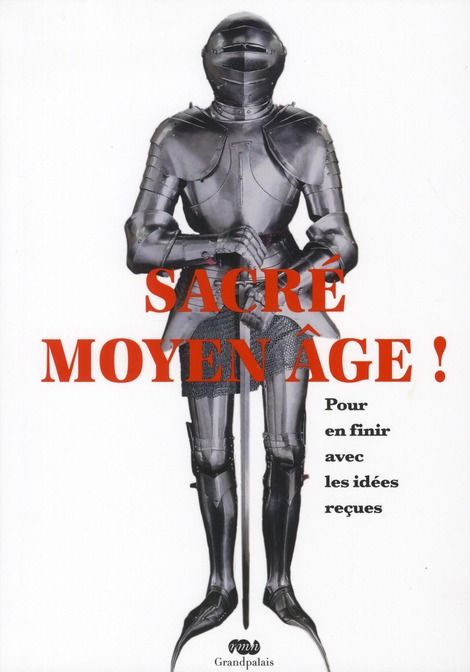 Emprunter Sacré Moyen Age ! Pour en finir avec les idées reçues livre