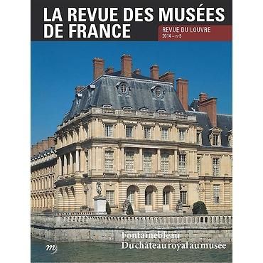 Emprunter La revue des musées de France/52014/Fontainebleau, du château royal au musée livre