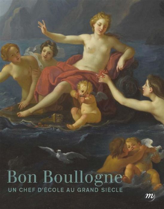 Emprunter Bon Boullogne 1649-1717 : Un chef d'école au Grand Siècle livre