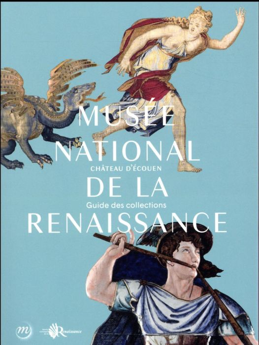 Emprunter Musée national de la Renaissance, château d'Ecouen. Guide des collections livre