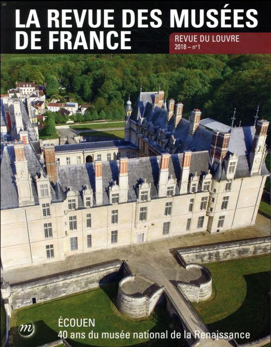 Emprunter La revue des musées de France N° 1/2018 : Ecouen. 40 ans du musée national de la Renaissance livre