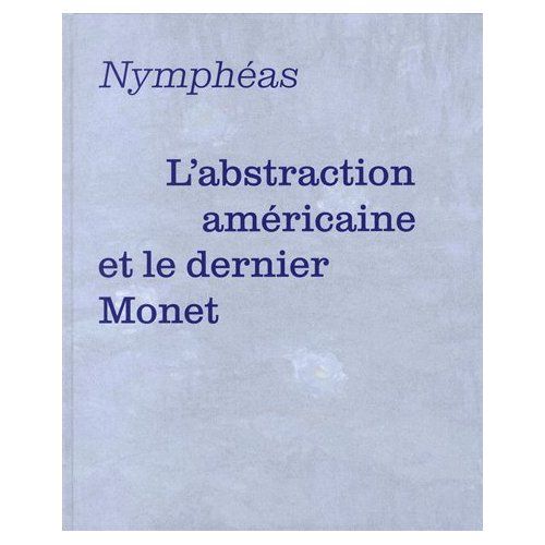 Emprunter Nymphéas. L'abstraction américaine et le dernier Monet livre