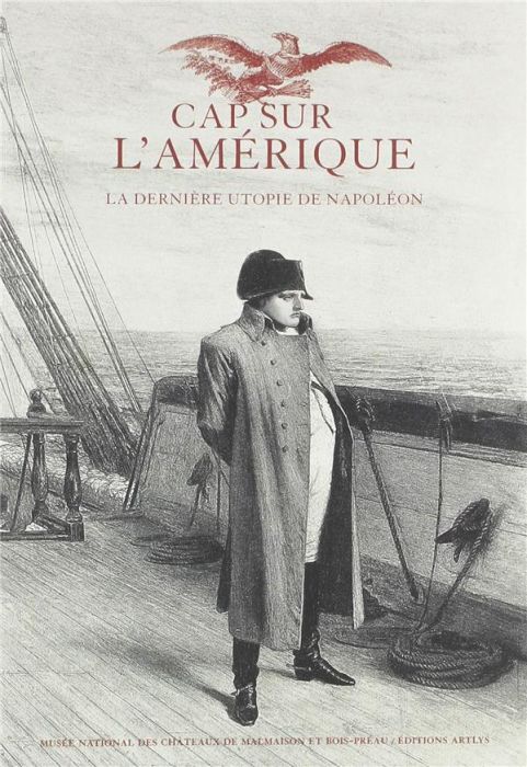 Emprunter Cap sur l'Amérique. La dernière utopie de Napoléon livre