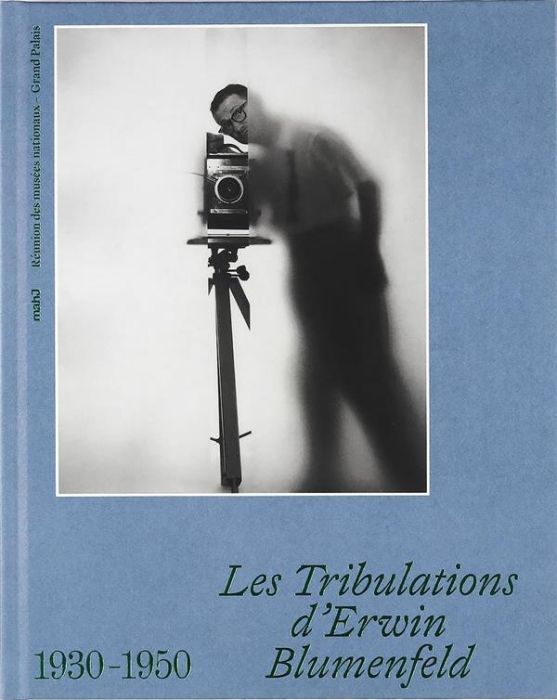 Emprunter Les tribulations d'Erwin Blumenfeld. 1930-1950 livre