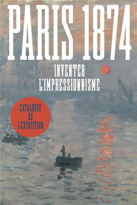 Emprunter Paris 1874. Inventer l'impressionnisme livre