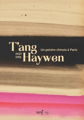 Emprunter T'ang Haywen. Un peintre chinois à Paris 1927-1991 livre