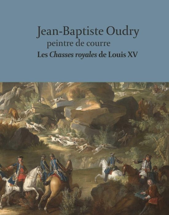 Emprunter Oudry, peintre de courre. Les Chasses royales de Louis XV livre