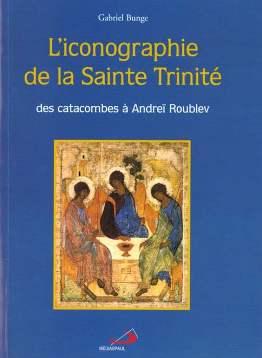Emprunter L'iconographie de la Sainte Trinité. Des catacombes à Andreï Roublev livre