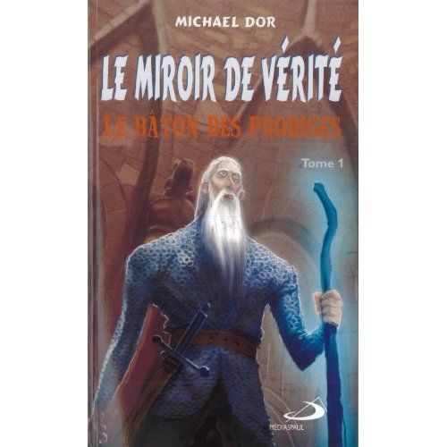 Emprunter Le miroir de vérité Tome 1 : Le bâton des prodiges livre