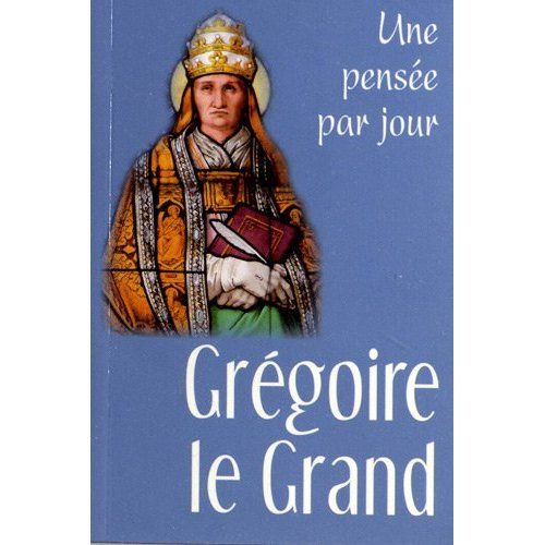 Emprunter Grégoire le Grand. Une pensée par jour livre