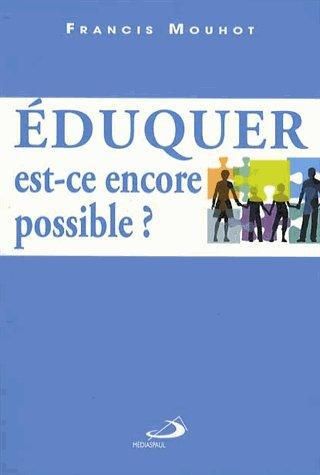 Emprunter Eduquer, est-ce encore possible ? livre