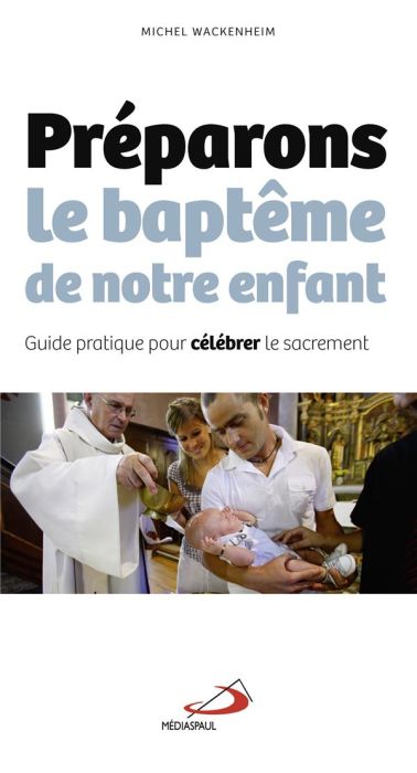 Emprunter Préparons le baptême de notre enfant. Guide pratique pour célébrer le sacrement livre