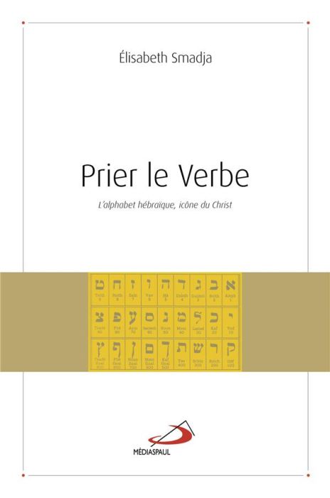 Emprunter Prier le Verbe. L'alphabet hébraïque, icône du Christ livre