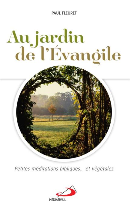 Emprunter Au jardin de l'Evangile. Petites méditations bibliques... et végétales livre