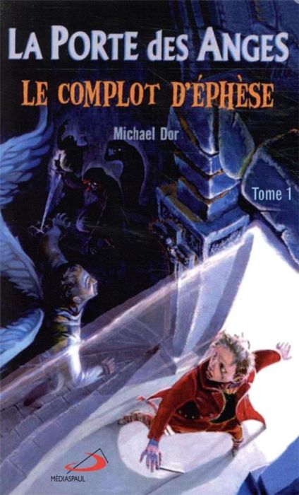 Emprunter La Porte des Anges Tome 1 : Le complot d'Ephèse livre