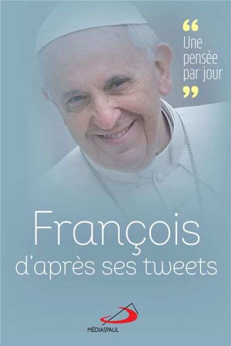 Emprunter François par ses tweets. Une pensée par jour livre