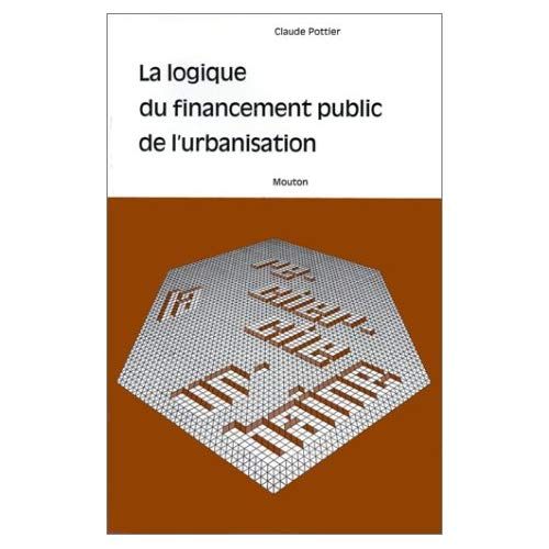 Emprunter La logique du financement public de l'urbanisation livre