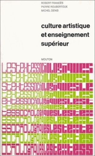 Emprunter Culture artistique et enseignement supérieur : la structure des intérêts artistiques de loisirs chez livre