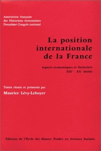 Emprunter La position internationale de la France : aspects économiques et financiers, 19e-20e siècles. 2e Con livre