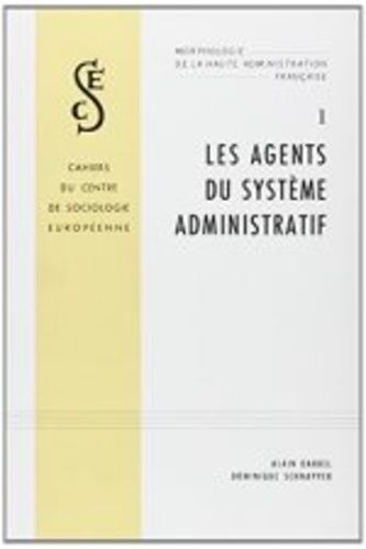 Emprunter Morphologie de la haute administration française. Tome 1, les agents du système administratif livre