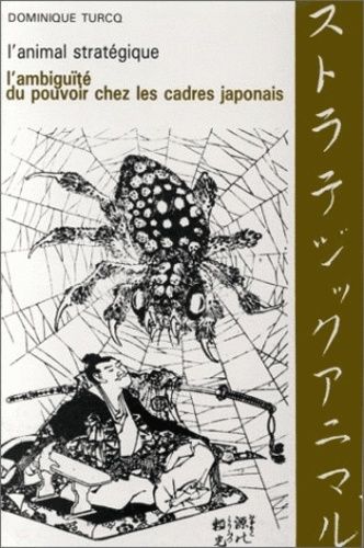 Emprunter L'Animal stratégique. L'ambiguïté du pouvoir chez les cadres japonais livre