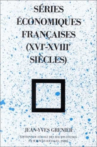 Emprunter Séries économiques françaises : XVI - XVIIIe siécles livre