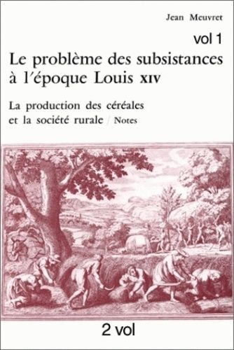 Emprunter Le problème des subsistances à l'époque de Louis XIV. La production des céréales et la société rural livre