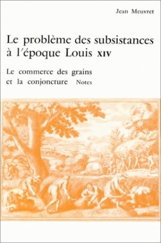 Emprunter Le problème des substances à l'époque Louis XIV : Le commerce des grains et la conjoncture livre