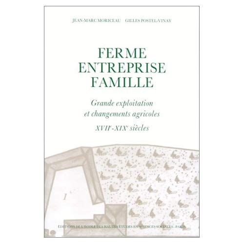 Emprunter Ferme, entreprise, famille. Grande exploitation et changements agricoles. Les Chartier, 17e-19e sièc livre