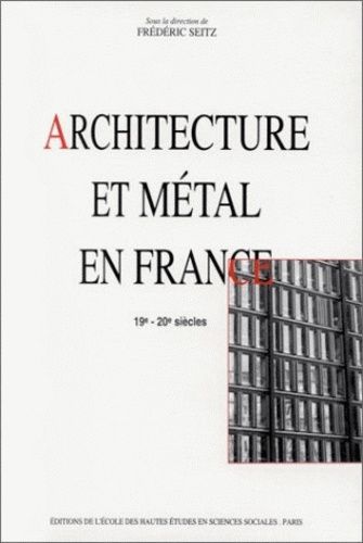 Emprunter Architecture et métal en France . 19e-20e siècles livre