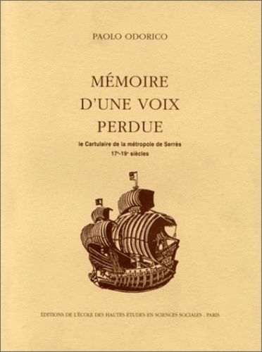 Emprunter Mémoire d'une voix perdue. le cartulaire de la métropole de Serrès, 17e-19e siècles livre