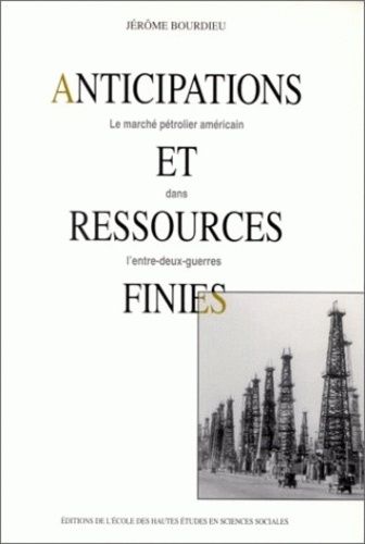 Emprunter Anticipations et ressources finies. Le marché pétrolier américain dans l'entre-deux-guerres livre