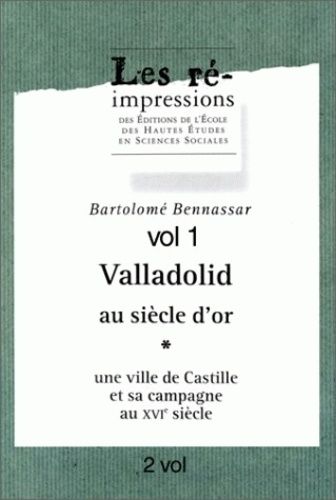 Emprunter Valladolid au Siècle d'Or. Une ville de Castille et sa campagne au 16e siècle en 2 volumes livre