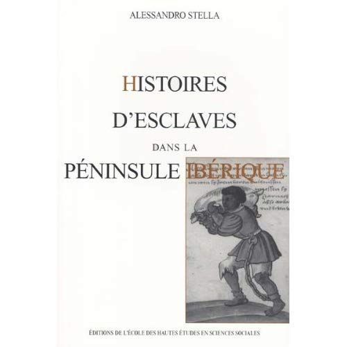 Emprunter HISTOIRES D'ESCLAVES DANS LA PENINSULE IBERIQUE livre