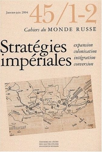 Emprunter Cahiers du Monde russe N° 45/1-2 Janvier-juin 2004 : Stratégies impériales. Expansion, colonisation, livre