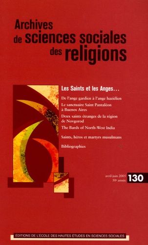 Emprunter Archives de sciences sociales des religions N° 130, Avril-Juin 2005 : Les Saints et les Anges livre