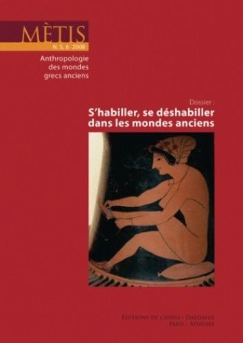 Emprunter Métis N° 6/2008 : S'habiller, se déshabiller dans les mondes anciens livre