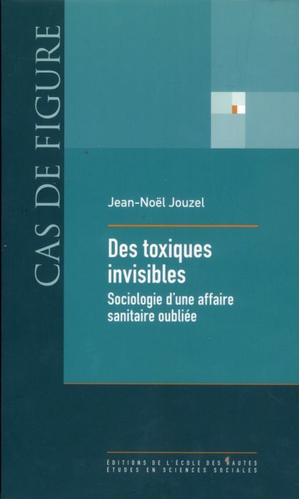 Emprunter DES TOXIQUES INVISIBLES - SOCIOLOGIE D'UNE AFFAIRE SANITAIRE livre