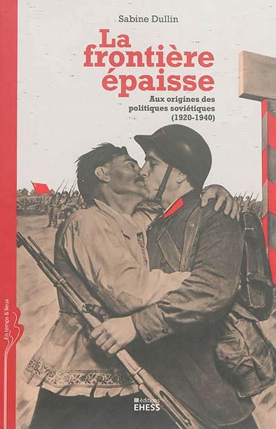 Emprunter La frontière épaisse. Aux origines des politiques soviétiques (1920-1940) livre