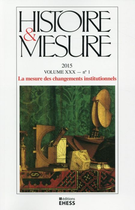 Emprunter Histoire & Mesure Volume 30 N° 1/2015 : La mesure des changements institutionnels livre