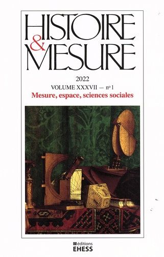 Emprunter Histoire & Mesure Volume 37 N° 1/2022 : Mesure, espace, sciences sociales. Textes en français et ang livre