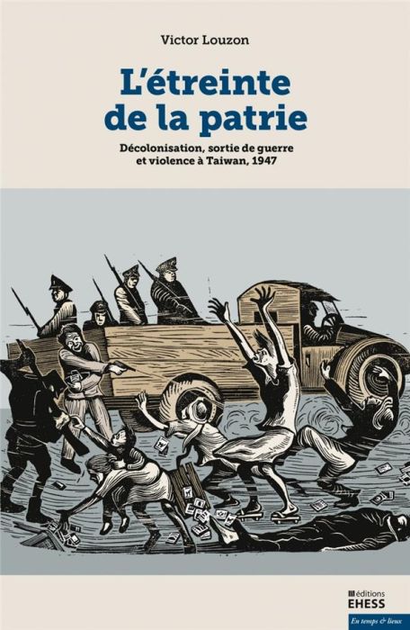 Emprunter L'étreinte de la patrie. Décolonisation, sortie de guerre et violence à Taiwan, 1947 livre