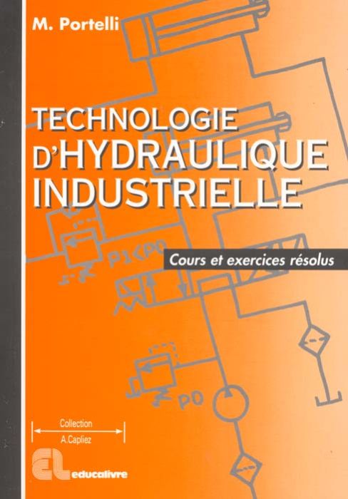 Emprunter Technologie d'hydraulique industrielle. Cours et exercices résolus livre