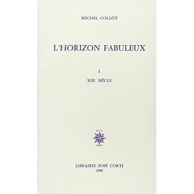 Emprunter L'horizon fabuleux. Volume 1, XIXe siècle livre