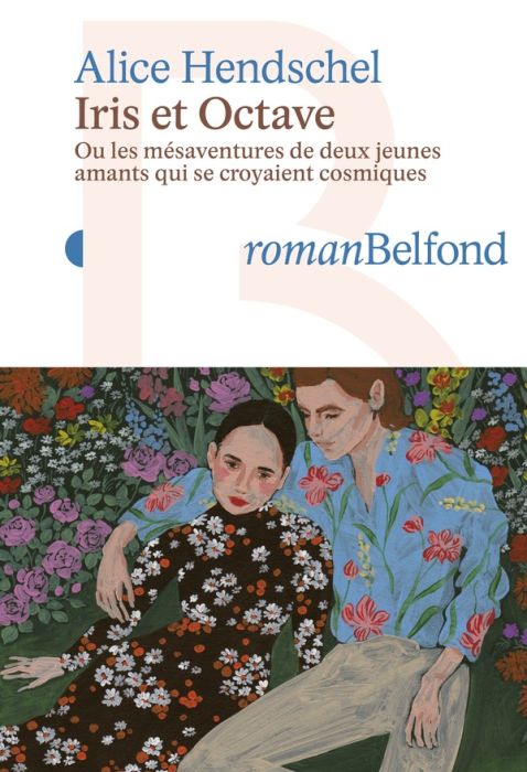 Emprunter Iris et Octave. Ou les mésaventures de deux jeunes amants qui se croyaient cosmiques livre